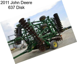 2011 John Deere 637 Disk