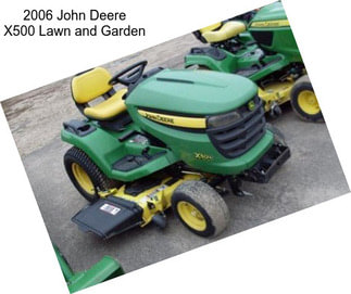 2006 John Deere X500 Lawn and Garden