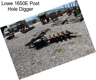 Lowe 1650E Post Hole Digger