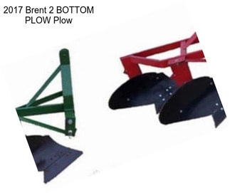 2017 Brent 2 BOTTOM PLOW Plow