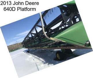 2013 John Deere 640D Platform