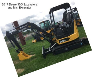 2017 Deere 30G Excavators and Mini Excavator