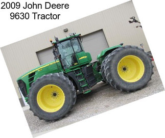 2009 John Deere 9630 Tractor