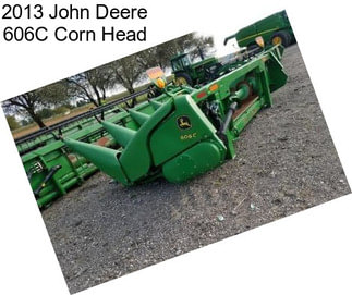 2013 John Deere 606C Corn Head