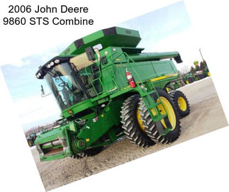 2006 John Deere 9860 STS Combine