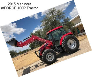 2015 Mahindra mFORCE 100P Tractor