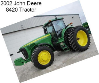 2002 John Deere 8420 Tractor