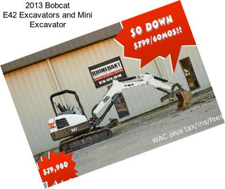2013 Bobcat E42 Excavators and Mini Excavator