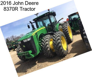 2016 John Deere 8370R Tractor