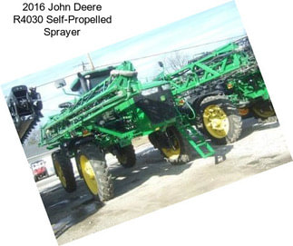 2016 John Deere R4030 Self-Propelled Sprayer