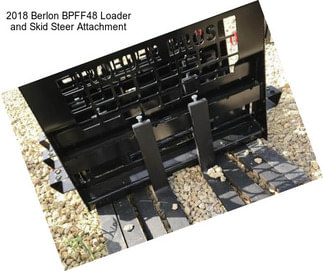 2018 Berlon BPFF48 Loader and Skid Steer Attachment