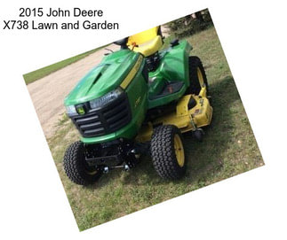 2015 John Deere X738 Lawn and Garden