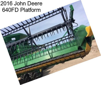 2016 John Deere 640FD Platform