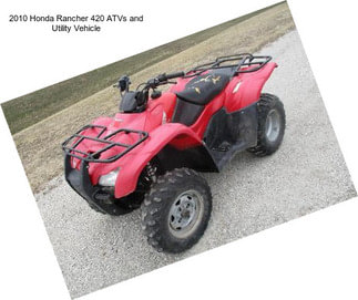 2010 Honda Rancher 420 ATVs and Utility Vehicle