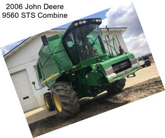 2006 John Deere 9560 STS Combine