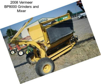 2008 Vermeer BP8000 Grinders and Mixer