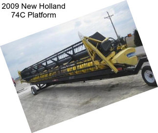 2009 New Holland 74C Platform