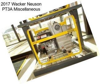 2017 Wacker Neuson PT3A Miscellaneous