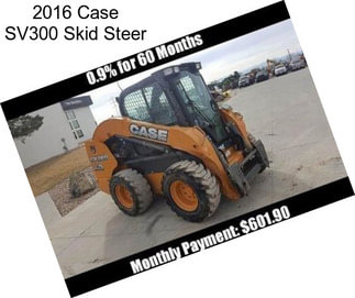 2016 Case SV300 Skid Steer