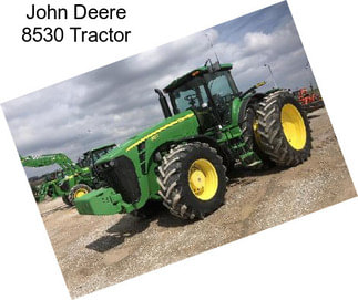 John Deere 8530 Tractor