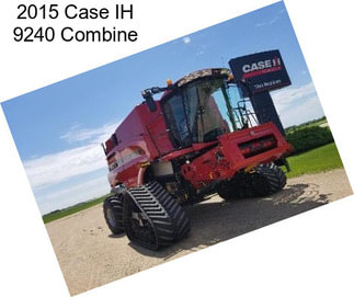 2015 Case IH 9240 Combine