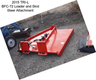 2015 TRI-L BFC-72 Loader and Skid Steer Attachment
