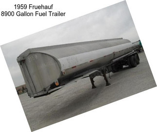 1959 Fruehauf 8900 Gallon Fuel Trailer