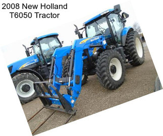 2008 New Holland T6050 Tractor