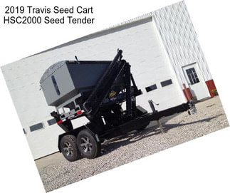 2019 Travis Seed Cart HSC2000 Seed Tender