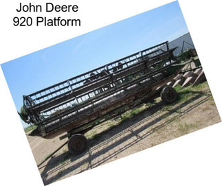 John Deere 920 Platform