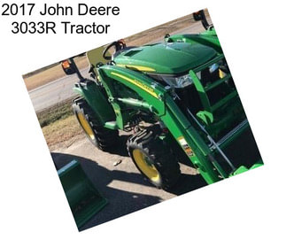 2017 John Deere 3033R Tractor