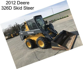 2012 Deere 326D Skid Steer