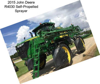 2015 John Deere R4030 Self-Propelled Sprayer