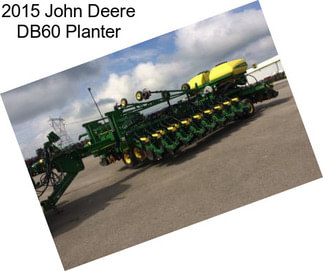 2015 John Deere DB60 Planter