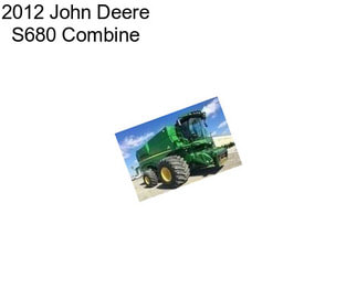 2012 John Deere S680 Combine