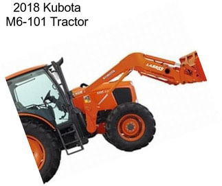 2018 Kubota M6-101 Tractor