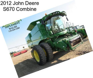 2012 John Deere S670 Combine