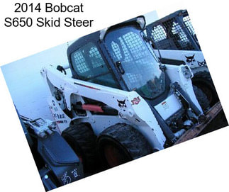 2014 Bobcat S650 Skid Steer