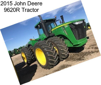 2015 John Deere 9620R Tractor