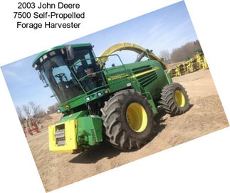 2003 John Deere 7500 Self-Propelled Forage Harvester
