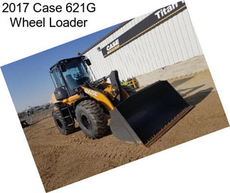 2017 Case 621G Wheel Loader