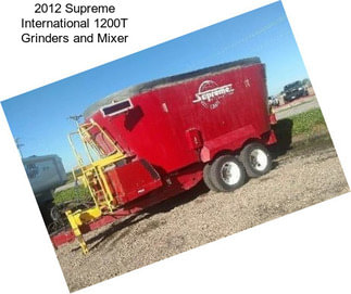 2012 Supreme International 1200T Grinders and Mixer
