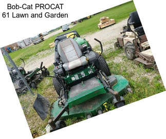 Bob-Cat PROCAT 61 Lawn and Garden