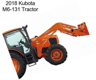 2018 Kubota M6-131 Tractor
