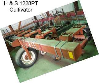 H & S 1228PT Cultivator