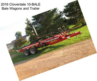 2016 Cloverdale 10-BALE Bale Wagons and Trailer