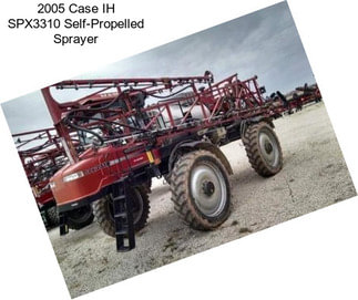 2005 Case IH SPX3310 Self-Propelled Sprayer