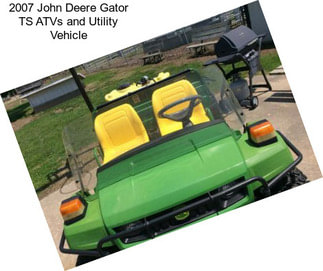 2007 John Deere Gator TS ATVs and Utility Vehicle