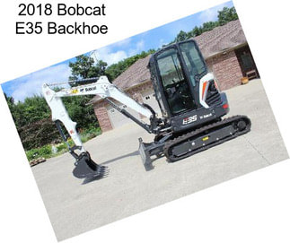 2018 Bobcat E35 Backhoe