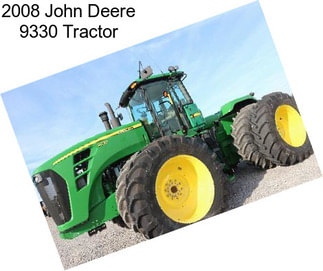 2008 John Deere 9330 Tractor